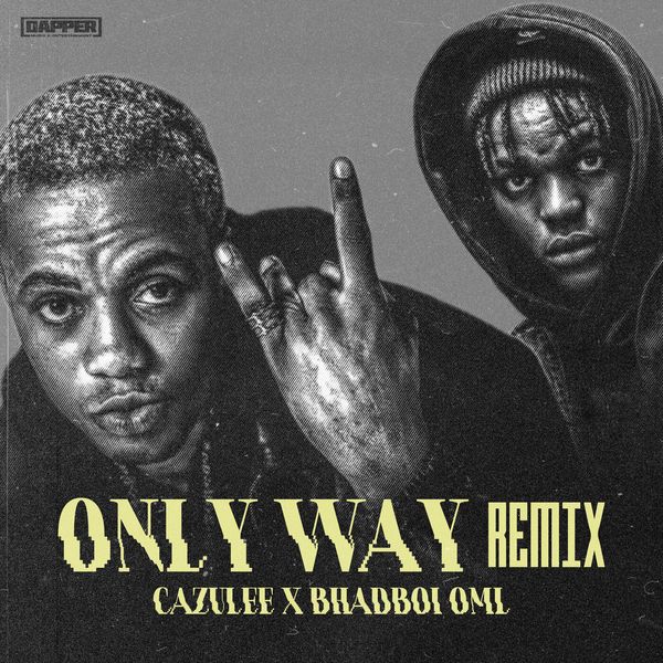 Cazulee ft. Bhadboi OML – Only Way (Remix) Download