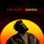 [Lyrics] Rod Wave – Sinners