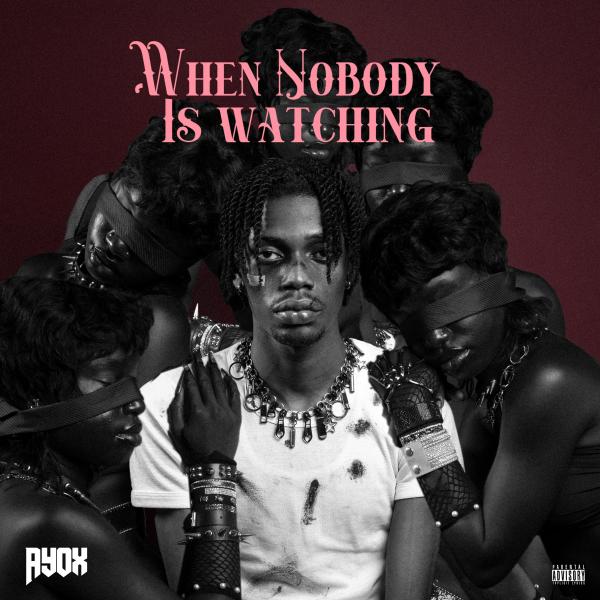 Ayox – When Nobody Is Watching EP