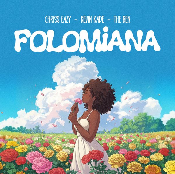 Chriss Eazy - Folomiana ft. Kevin Kade & The Ben