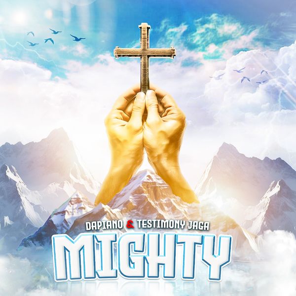 Dapiano ft. Testimony Jaga - Mighty