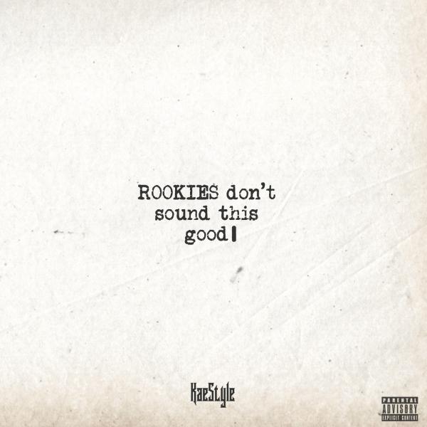 Kaestyle – Rookies Don’t Sound This Good EP - ALBUM/EP Download