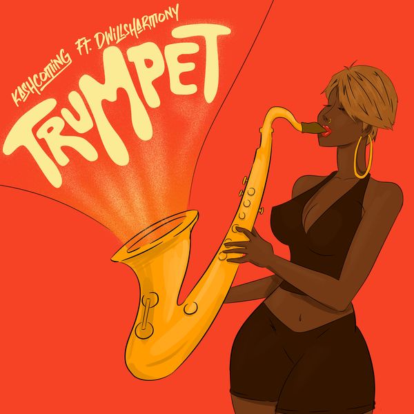 Kashcoming - Trumpet ft. Dwillsharmony