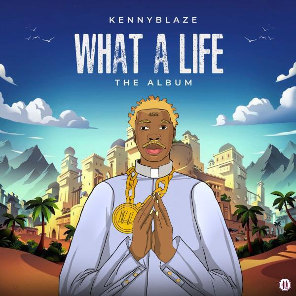 KennyBlaze - What A Life Album
