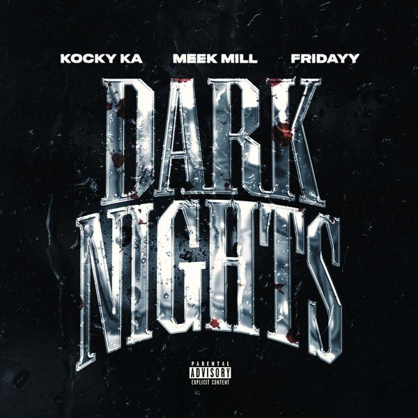 Kocky Ka - Dark Nights (Remix) ft. Meek Mill & Fridayy
