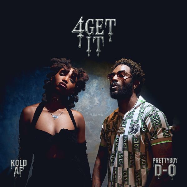 Kold AF – 4GET IT ft. Prettyboy D-O - Download Mp3 Music