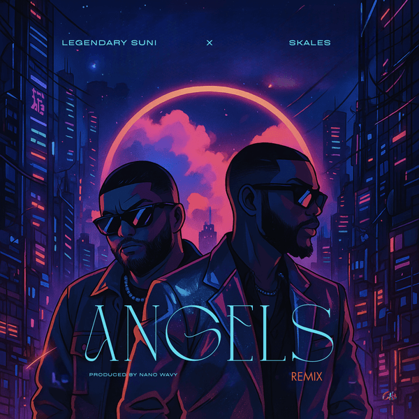 Legendary Suni ft. Skales - Angels (Remix)