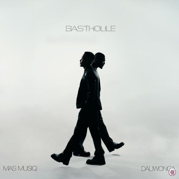 Mas Musiq & Daliwonga - Bas'tholile EP