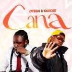 Otega ft. Saucee – Cana