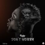 Kweku Darlington – Don’t Worry
