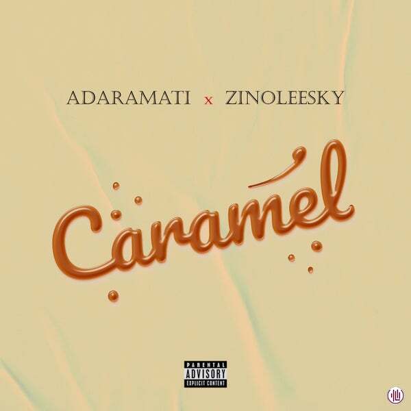 Adaramati ft. Zinoleesky - Caramel