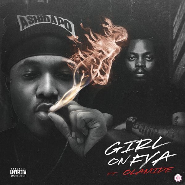 Ashidapo ft. Olamide – Girl On Fya