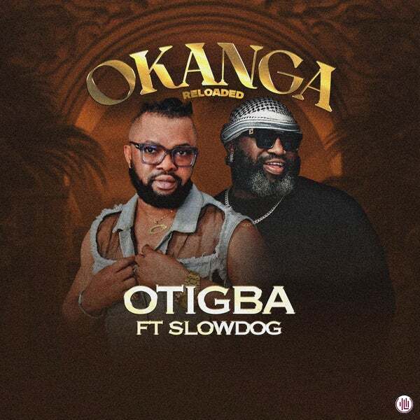 Otigba ft. SlowDog - Okanga Reloaded