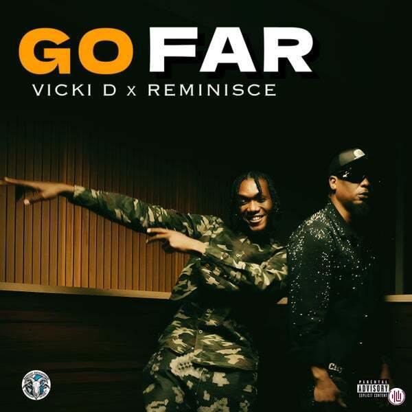 Vicki D ft. Reminisce - Go Far