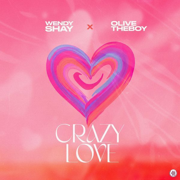 Wendy Shay - Crazy Love ft. Olivetheboy